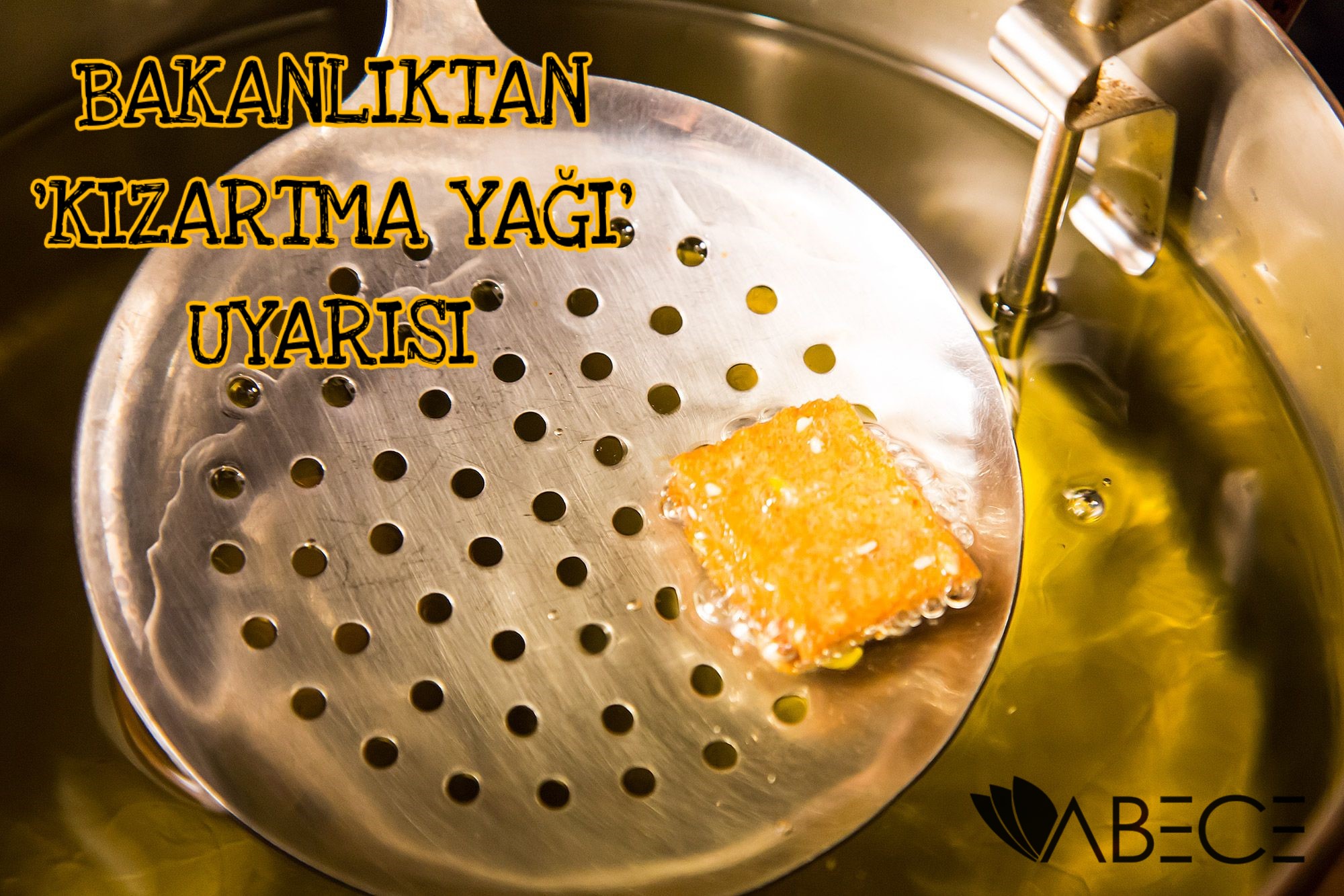 Bakanlıktan 'Kızartma Yağı' Uyarısı