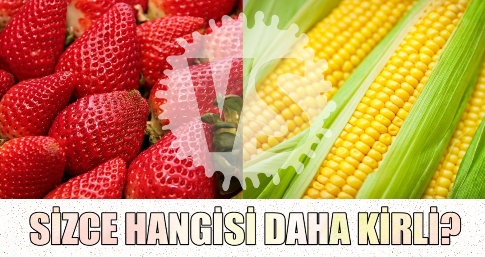 2018'in En Kirli Yiyecekleri Açıklandı!