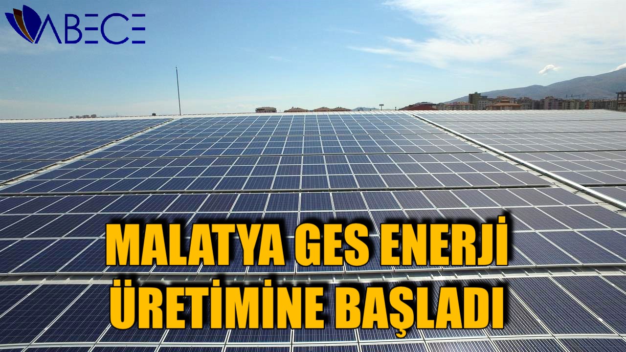 Malatya'da GES Enerji Üretimine Başladı